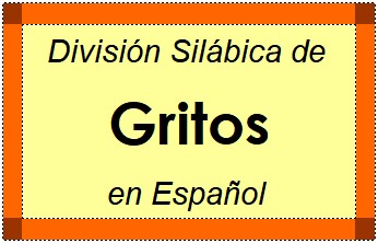 División Silábica de Gritos en Español