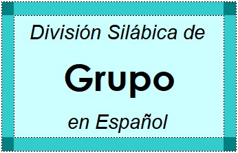 Divisão Silábica de Grupo em Espanhol
