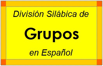 Divisão Silábica de Grupos em Espanhol