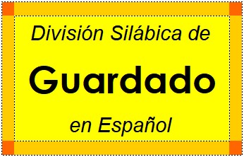 Divisão Silábica de Guardado em Espanhol