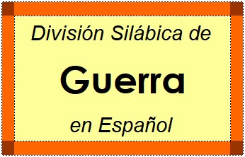 División Silábica de Guerra en Español