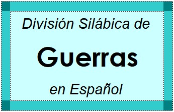 Divisão Silábica de Guerras em Espanhol
