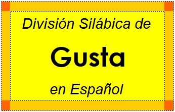 Divisão Silábica de Gusta em Espanhol