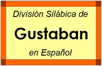 Divisão Silábica de Gustaban em Espanhol