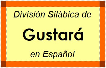 División Silábica de Gustará en Español