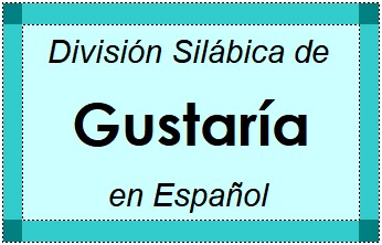 División Silábica de Gustaría en Español