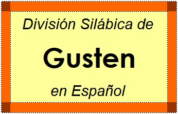 División Silábica de Gusten en Español