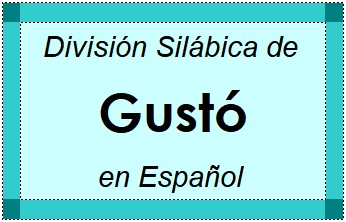 Divisão Silábica de Gustó em Espanhol