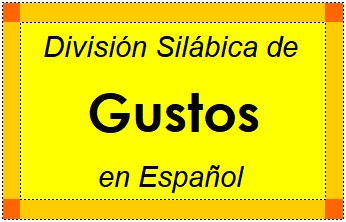 División Silábica de Gustos en Español
