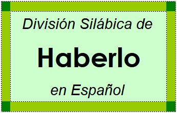 División Silábica de Haberlo en Español