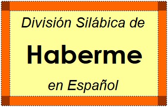 División Silábica de Haberme en Español