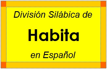 División Silábica de Habita en Español