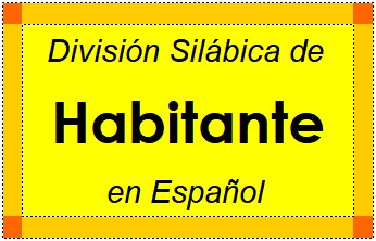 Divisão Silábica de Habitante em Espanhol