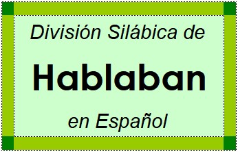 División Silábica de Hablaban en Español