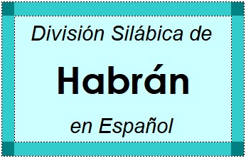 Divisão Silábica de Habrán em Espanhol