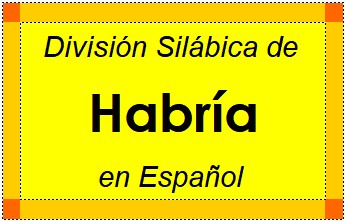 División Silábica de Habría en Español