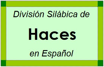 Divisão Silábica de Haces em Espanhol