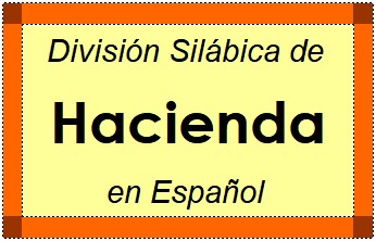 División Silábica de Hacienda en Español
