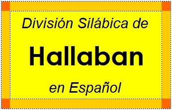 División Silábica de Hallaban en Español
