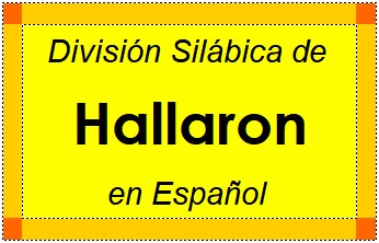 División Silábica de Hallaron en Español