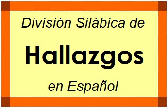 Divisão Silábica de Hallazgos em Espanhol