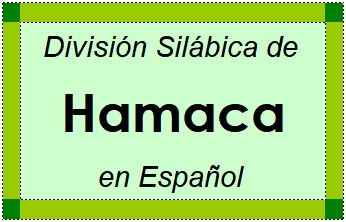 División Silábica de Hamaca en Español