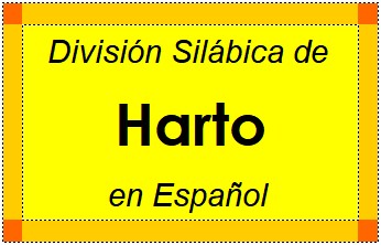 Divisão Silábica de Harto em Espanhol