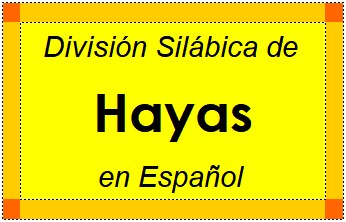 Divisão Silábica de Hayas em Espanhol