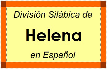Divisão Silábica de Helena em Espanhol