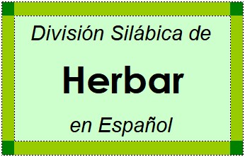 División Silábica de Herbar en Español