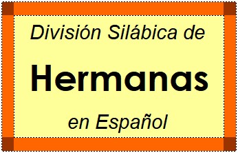 Divisão Silábica de Hermanas em Espanhol