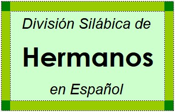 Divisão Silábica de Hermanos em Espanhol