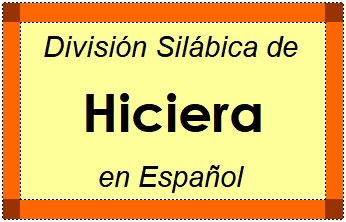 División Silábica de Hiciera en Español