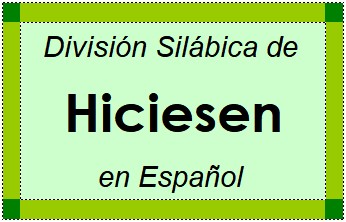 División Silábica de Hiciesen en Español