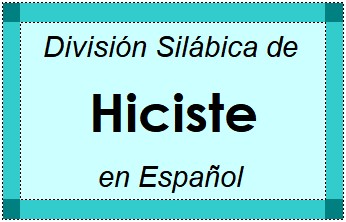 División Silábica de Hiciste en Español