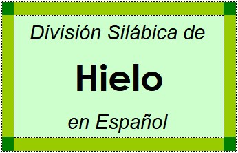 Divisão Silábica de Hielo em Espanhol