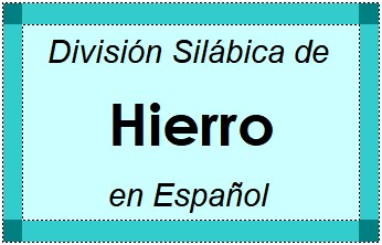 Divisão Silábica de Hierro em Espanhol