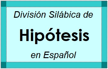 Divisão Silábica de Hipótesis em Espanhol