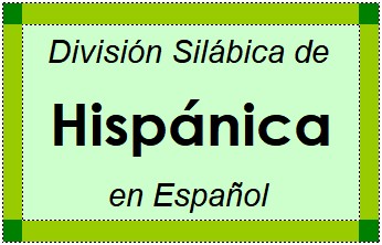 Divisão Silábica de Hispánica em Espanhol