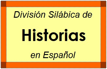 Divisão Silábica de Historias em Espanhol