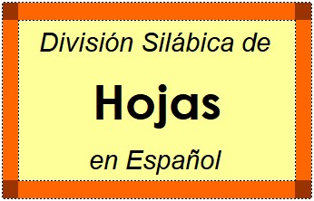 Divisão Silábica de Hojas em Espanhol