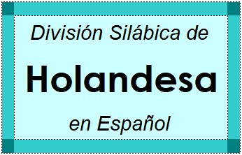 Divisão Silábica de Holandesa em Espanhol