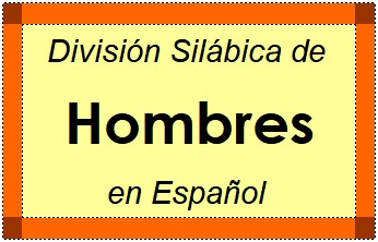 Divisão Silábica de Hombres em Espanhol
