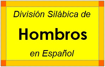 Divisão Silábica de Hombros em Espanhol