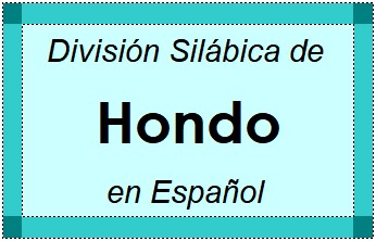 Divisão Silábica de Hondo em Espanhol