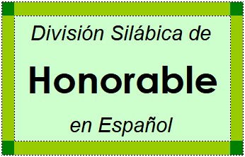 Divisão Silábica de Honorable em Espanhol