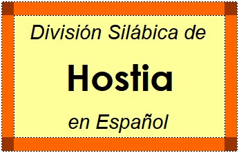 Divisão Silábica de Hostia em Espanhol
