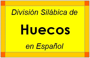 Divisão Silábica de Huecos em Espanhol