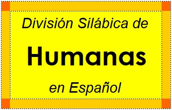 Divisão Silábica de Humanas em Espanhol