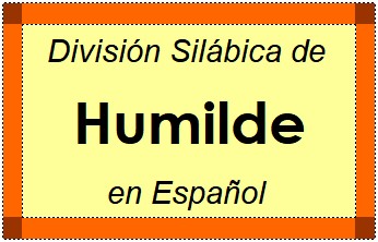 División Silábica de Humilde en Español